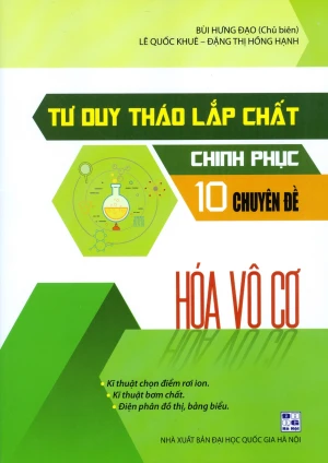 Tư Duy Tháo Lắp Chất - Chinh Phục 10 Chuyên Đề Hóa Vô Cơ
