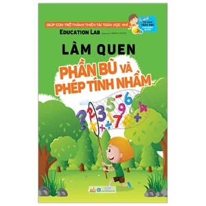 Tủ Sách Tư Duy Toán Học HQ - Làm Quen Phần Bù Và Phép Tính Nhẩm