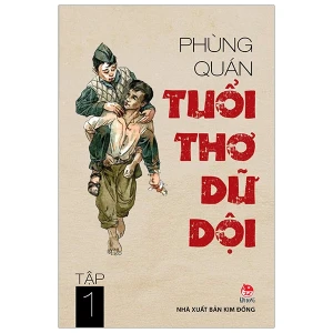 Tuổi Thơ Dữ Dội - Tập 1 (Tái Bản 2019)