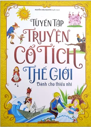 Tuyển Tập Truyện Cổ Tích Thế Giới - Dành Cho Thiếu Nhi