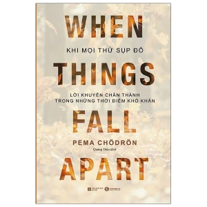 When Things Fall Apart - Khi Mọi Thứ Sụp Đổ