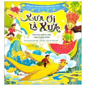 Xưa ơi là xưa - Truyện cổ tích Việt Nam chọn lọc Song ngữ Việt - Anh - Sự tích cây khế