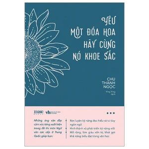 Yêu Một Đóa Hoa Hãy Cùng Nó Khoe Sắc