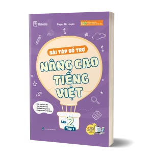 Bài Tập Bổ Trợ Và Nâng Cao Tiếng Việt Lớp 2 - Tập 1