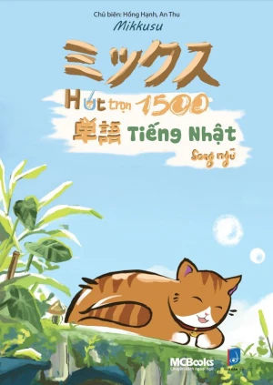Mikkusu ミックス- Hút trọn 1500 単語 tiếng Nhật - Song ngữ