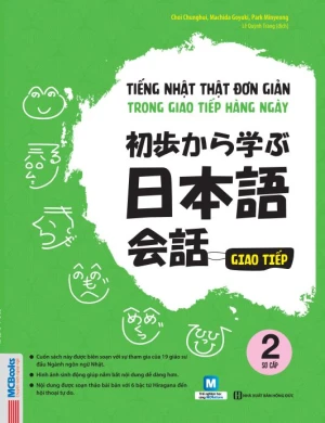 Tiếng Nhật thật đơn giản trong giao tiếp hàng ngày - Sơ cấp 2