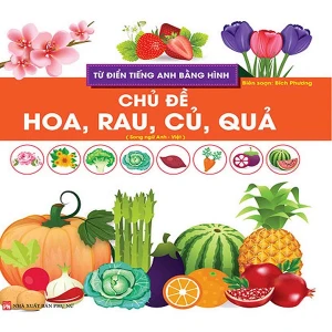 Từ điển anh bằng hình chủ đề hoa, rau, củ, quả