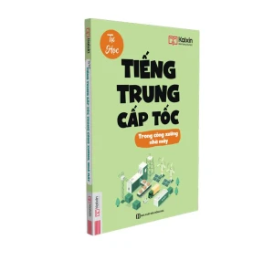 Tự Học Tiếng Trung Cấp Tốc Trong Công Xưởng Nhà Máy