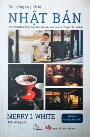 Đời sống cà phê tại Nhật Bản - Từ chủ nghĩa hoàn hảo đến bản sắc văn hóa và chuyển đổi xã hội