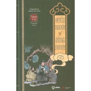 Hiểu người để dùng người