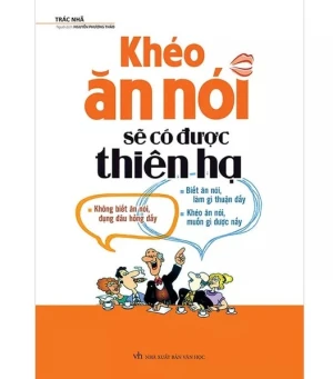 Khéo ăn nói sẽ có được thiên hạ