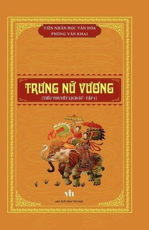 Trưng Nữ Vương (Tiểu thuyết lịch sử - tập 1)