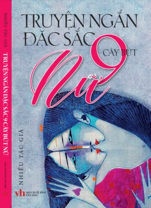 Truyện ngắn đặc sắc 9 cây bút nữ