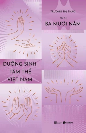 Ba mươi năm Dưỡng Sinh Tâm Thể Việt Nam
