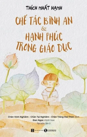 Chế tác bình an và hạnh phúc trong giáo dục (Đổi tên từ: Trồng một nụ cười cùng trẻ thực hành chánh niệm)