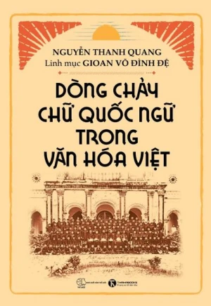 Dòng chảy chữ Quốc ngữ trong văn hóa Việt