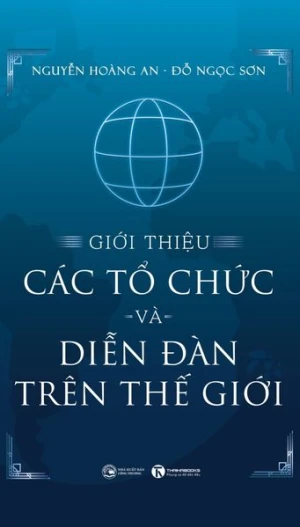 Giới thiệu các tổ chức và diễn đàn trên thế giới