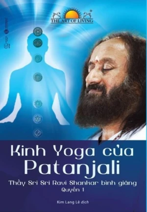 Kinh Yoga của Patanjali - thầy Sri Sri Ravi Shankar bình giảng