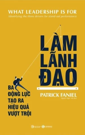 Làm lãnh đạo: Ba động lực tạo ra hiệu quả vượt trội