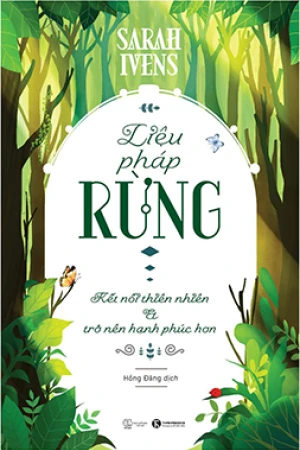Liệu pháp rừng - Kết nối thiên nhiên và trở nên hạnh phúc hơn