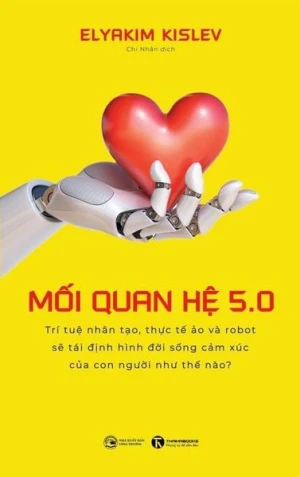 Mối quan hệ 5.0: Trí tuệ nhân tạo, thực tế ảo và robot sẽ tái định hình đời sống cảm xúc của con người như thế nào?