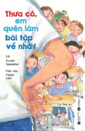 Thưa cô, em quên làm bài tập về nhà