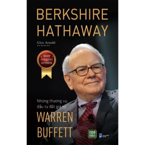 Berkshire Hathaway - Những Thương Vụ Đầu Tư Đắt Giá Từ Warren Buffett
