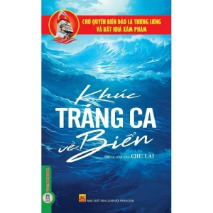 Chủ Quyền Biển Đảo Thiêng Liêng Của Tổ Quốc - Khúc Tráng Ca Về Biển