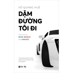 Dặm Đường Tôi Đi - Hành Trình Từ Bmw, Bosch Đến Vinfast