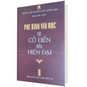 Phê Bình Văn Học Từ Cổ Điển Đến Hiện Đại (Bìa Cứng)