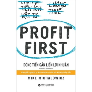 Profit First - Dòng Tiền Gắn Liền Lợi Nhuận