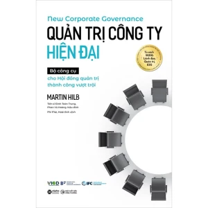 Quản Trị Công Ty Hiện Đại - Bộ Công Cụ Cho Hội Đồng Quản Trị Thành Công Vượt Trội