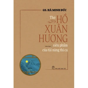 Thơ Hồ Xuân Hương - Siêu Phẩm Của Tài Năng Thi Ca