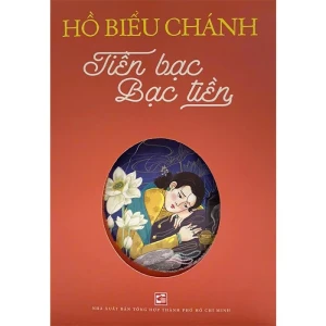 Tiền Bạc Bạc Tiền - Hồ Biểu Chánh