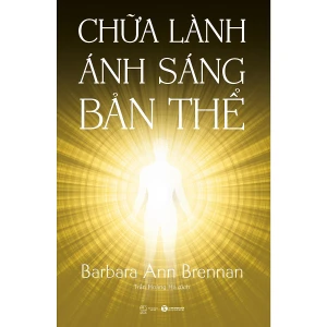 Bàn tay ánh sáng - Phần 2: Chữa lành ánh sáng bản thể