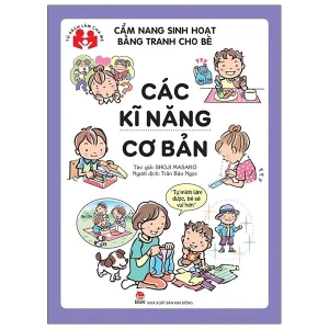 Cẩm nang sinh hoạt bằng tranh cho bé Các kĩ năng cơ bản