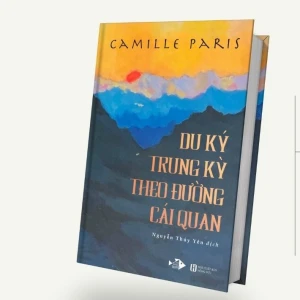 Du Ký Trung Kỳ Theo Đường Cái Quan (Bìa cứng)