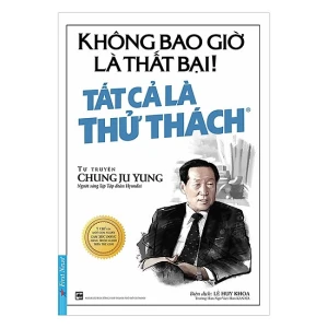 Không bao giờ là thất bại, tất cả là thử thách