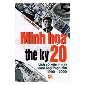 Minh Họa Thế Kỷ 20: Lịch sử Văn Minh Nhân Loại Hiện Đại 1900-2000