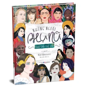 Những người phụ nữ thay đổi thế giới