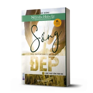 Sống Đẹp - Nghệ Thuật Sống Trọn Vẹn