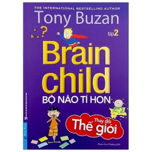 Tony Buzan - Tập 2: Bộ Não Tí Hon Thay Đổi Thế Giới