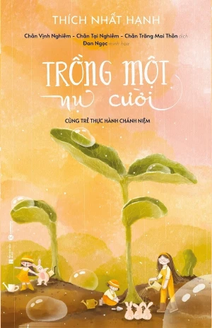 Trồng một nụ cười Cùng trẻ thực hành chánh niệm (Bìa mềm)
