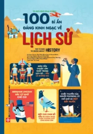 100 Bí Ẩn Đáng Kinh Ngạc Về Lịch Sử - 100 Things To Know About History