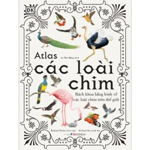 Atlas Các Loài Chim - Bách Khoa Bằng Hình Về Các Loài Chim Trên Thế Giới
