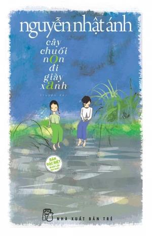 Cây Chuối Non Đi Giày Xanh ( Bản Đặc Biệt )