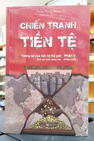 Chiến Tranh Tiền Tệ (Phần V): Tương Lai Của Tiền Tệ Thế Giới - Bình Yêu Trước Giông Bão