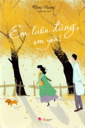 EM LUÔN ĐÚNG, EM YÊU!