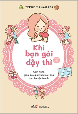 Khi Bạn Gái Dậy Thì - Cẩm Nang Giáo Dục Giới Tính Mở Rộng Qua Truyện Tranh