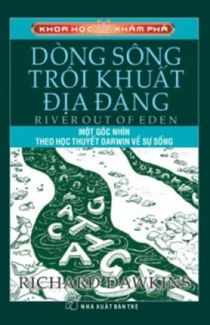 Khoa Học Khám Phá - Dòng Sông Trôi Khuất Địa Đàng (bản in năm 2010)